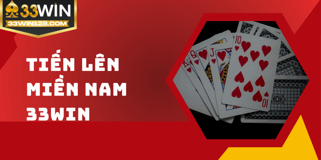 Tiến lên miền Nam 33win - Game bài đổi thưởng uy tín nhất 2025