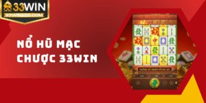 Nổ hũ Mạt Chược 33win – Trải nghiệm game phong cách Trung Hoa