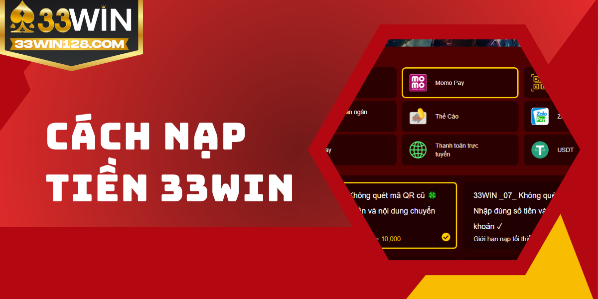 Hướng dẫn chi tiết cách nạp tiền 33win an toàn cho NEWBIE