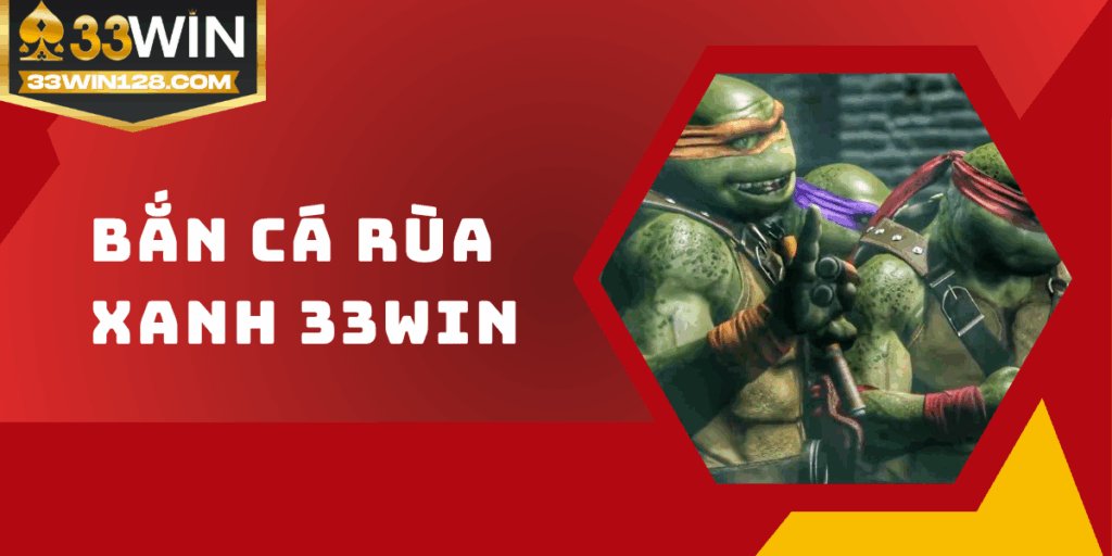 Bắn cá Rùa Xanh đổi thưởng siêu khủng - Chinh phục cực đã