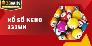 Xổ số Keno 33win - Hướng dẫn bạn cách chơi mới nhất 2025