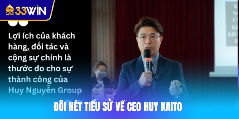Đôi nét tiểu sử về CEO Huy Kaito