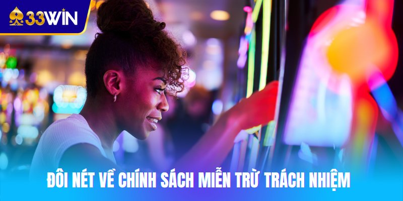 Đôi nét về chính sách miễn trừ trách nhiệm