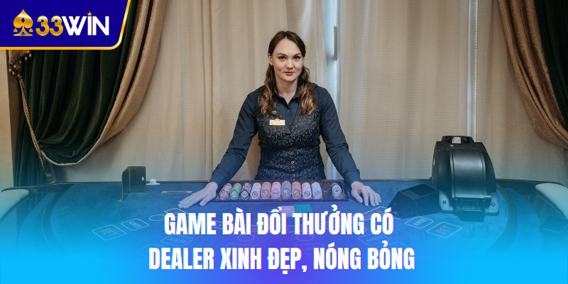 Game bài 33win có hệ thống trả thưởng cao