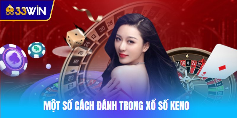 Một số cách đánh trong xổ số Keno