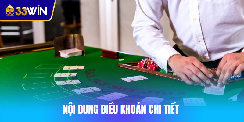 Nội dung điều khoản điều kiện 33win chi tiết